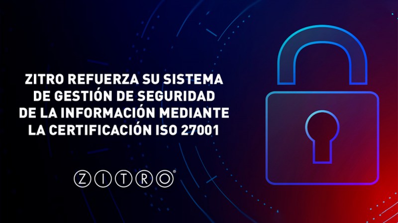 Zitro reforzó sus sistemas de seguridad de la información y obtuvo la certificación ISO 27001